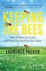 Keeping the Bees: Why All Bees Are at Risk and What We Can Do to Save Them Cover Image