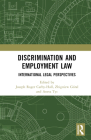 Discrimination and Employment Law: International Legal Perspectives By Aneta Tyc (Editor), Jo Carby-Hall (Editor), Zbigniew Góral (Editor) Cover Image