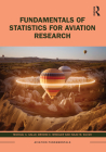 Fundamentals of Statistics for Aviation Research By Michael a. Gallo, Brooke E. Wheeler, Isaac M. Silver Cover Image