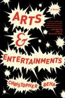 Arts & Entertainments: A Novel By Christopher Beha Cover Image