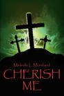 Cherish Me By Melinda L. Moreland Cover Image