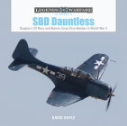 SBD Dauntless: Douglas's US Navy and Marine Corps Dive-Bomber in World War II (Legends of Warfare: Aviation #26) Cover Image