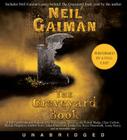 The Graveyard Book CD: Full Cast Production By Neil Gaiman, Tim Dann (Illustrator), Neil Gaiman (Read by) Cover Image