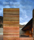 Down to Earth: Rammed Earth Architecture By Sergio Asensio Cover Image