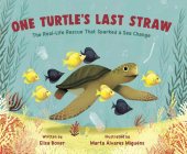 One Turtle's Last Straw: The Real-Life Rescue That Sparked a Sea Change Cover Image