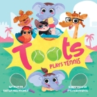 Toots Plays Tennis By Kaitlin Misenheimer, Iris Atakoyuncu (Illustrator) Cover Image