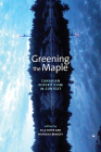 Greening the Maple: Canadian Ecocriticism in Context (Energy, Ecology and Environment   #7) By Ella Soper, Nicholas Bradley Cover Image