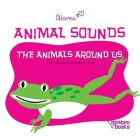 Animal Sounds - The Animals Around Us By Aloma Cover Image