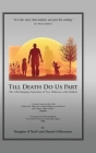 Till Death Do Us Part: The Life-Changing Experience of Two Widowers with Children By Daniel H. Gilbertson, Douglas E. O'Neill Cover Image