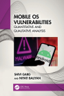 Mobile OS Vulnerabilities: Quantitative and Qualitative Analysis By Shivi Garg, Niyati Baliyan Cover Image