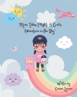 Mimi Takes Flight: A Girl's Adventure in the Sky Cover Image