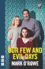 Our Few and Evil Days By Mark O'Rowe Cover Image