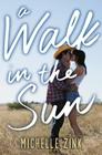 A Walk in the Sun By Michelle Zink Cover Image