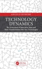 Technology Dynamics: The Generation of Innovative Ideas and Their Transformation Into New Technologies By Angelo Bonomi Cover Image