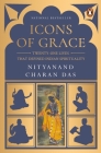 Icons of Grace: Twenty-one Lives that Defined Indian Spirituality By Nityanand Charan Das Cover Image