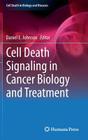 Cell Death Signaling in Cancer Biology and Treatment (Cell Death in Biology and Diseases #1) By Daniel Johnson (Editor) Cover Image