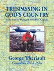 Trespassing in God's Country By George Theriault, Elizabeth Pasco (Editor), 1st World Library (Editor) Cover Image