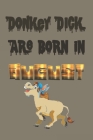 Donkey Dick Are Born In August Cover Image