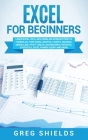 Excel for beginners: Learn Excel 2016, Including an Introduction to Formulas, Functions, Graphs, Charts, Macros, Modelling, Pivot Tables, D Cover Image