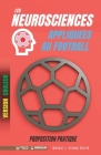 Les neurosciences appliquees au football. Proposition pratique: 100 exercices d'entrainement (Version couleur) Cover Image