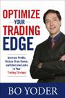 Optimize Your Trading Edge: Increase Profits, Reduce Draw-Downs, and Eliminate Leaks in Your Trading Strategy By Bo Yoder Cover Image