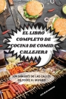 El Libro Completo de Cocina de Comida Callejera By Eulalio Marino Cover Image