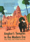 Angkor's Temples in the Modern Era: War, Pride and Tourist Dollars By John Burgess Cover Image