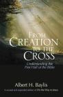 From Creation to the Cross: Understanding the First Half of the Bible By Albert H. Baylis Cover Image