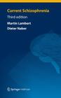 Current Schizophrenia By Martin Lambert (Editor), Dieter Naber Cover Image
