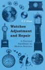 Watches Adjustment and Repair - A Practical Handbook on Modern Watches Cover Image