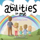 The abilities in me: Sibling Loss By Gemma Keir Cover Image