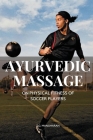 Ayur Vedic Massage on Physical Fitness of Soccer Players By T. G. Manoharan Cover Image