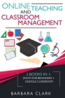 Online Teaching and Classroom Management: 2 books in one: Zoom for Beginners + Google Classroom Cover Image