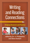 Writing and Reading Connections: Bridging Research and Practice By Zoi A. Philippakos, PhD (Editor), Steve Graham, EdD (Editor), Jill Fitzgerald, PhD (Foreword by) Cover Image