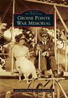 Grosse Pointe War Memorial (Images of America) Cover Image