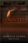 The Countess: A Novel of Elizabeth Bathory By Rebecca Johns Cover Image