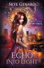 Echo Into Light: Book 3 in The Echo Saga By Genaro Skye Cover Image