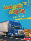 Look Inside a Big Rig: How It Works Cover Image