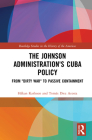 The Johnson Administration's Cuba Policy: From 
