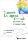 Nature's Longest Threads: New Frontiers in the Mathematics and Physics of Information in Biology By Janaki Balakrishnan (Editor), B. V. Sreekantan (Editor) Cover Image
