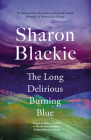 The Long Delirious Burning Blue By Sharon Blackie Cover Image