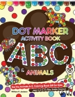 Dot Marker Activity Book: ABC&Animals Cover Image