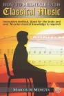 How to Meditate with Classical Music By Marcos de Menezes Cover Image