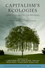 Capitalism's Ecologies: Culture, Power, and Crisis in the 21st Century By Jason W. Moore (Editor), Sharae Deckard (Editor), Diana C. Gildea (Editor), Michael Niblett (Editor) Cover Image