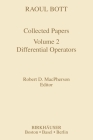 Raoul Bott: Collected Papers: Volume 2: Differential Operators (Contemporary Mathematicians) By Robert D. MacPherson (Editor) Cover Image