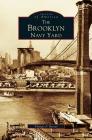 Brooklyn Navy Yard By Thomas F. Berner Cover Image