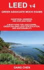 LEED v4 GREEN ASSOCIATE MOCK EXAMS: Questions, Answers, and Explanations: A Must-Have for LEED Exams, Green Building LEED Certification, and Sustainab Cover Image