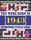 You Were Born in 1943: Crossword Puzzle Book: Crossword Games for Puzzle Fans & Exciting Crossword Puzzle Book for Adults With Solution By Rim Roly P. Publication Cover Image