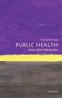 Public Health: A Very Short Introduction (Very Short Introductions) By Virginia Berridge Cover Image