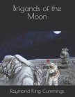 Brigands of the Moon By Raymond King Cummings Cover Image